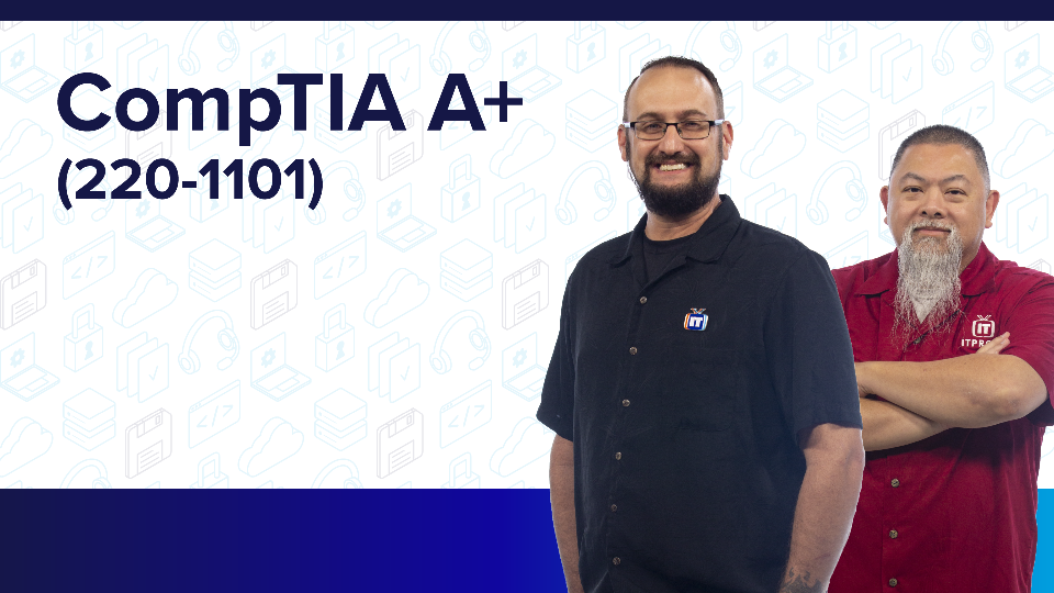 CompTIA A+ Core 1 (220-1101) Overview